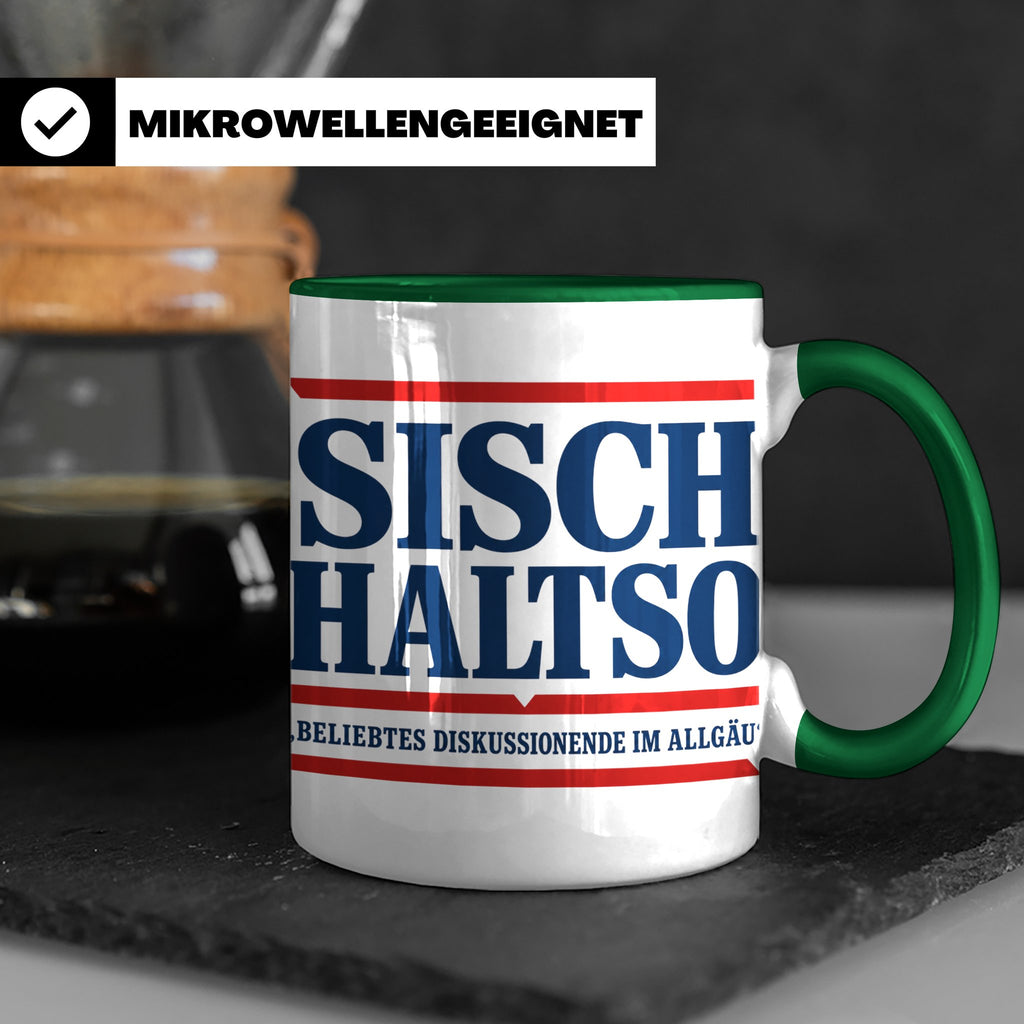Allgäu Tasse Sisch halt so Spruch | Lustige Dialekt Kaffeeta – Grün [farbe:grün]