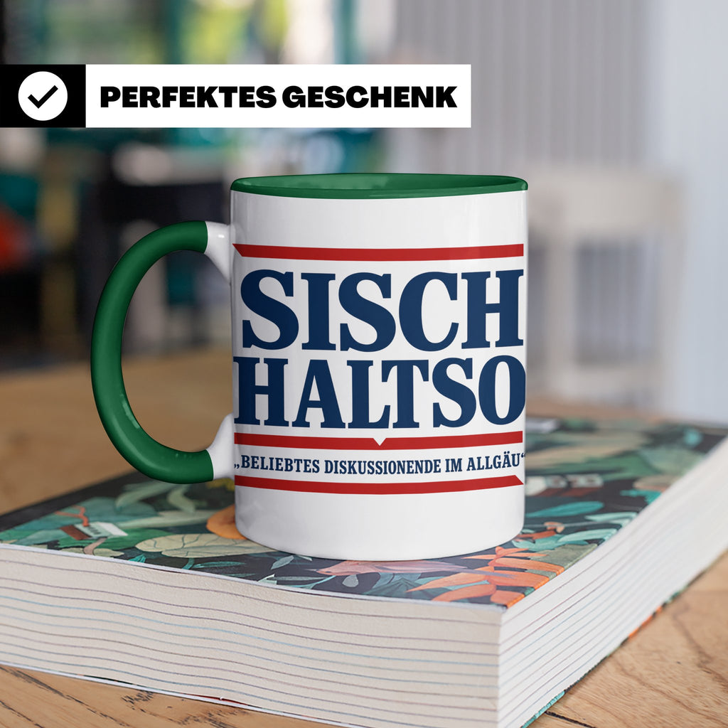 Allgäu Tasse Sisch halt so Spruch | Lustige Dialekt Kaffeeta – Grün [farbe:grün]