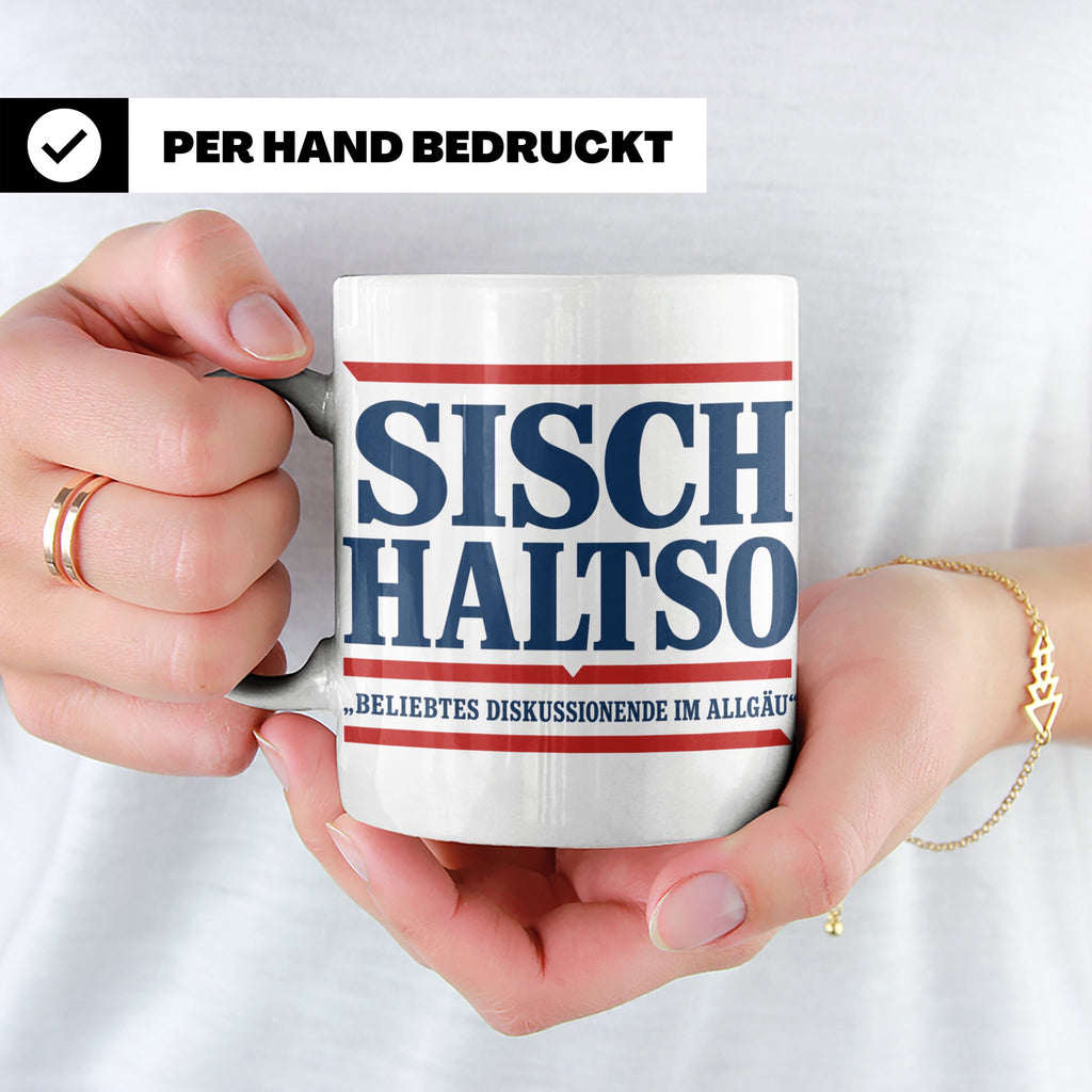 Allgäu Tasse Sisch halt so Spruch | Lustige Dialekt Kaffeeta – Weiß [farbe:weiß]