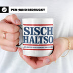 Allgäu Tasse Sisch halt so Spruch | Lustige Dialekt Kaffeeta – Weiß [farbe:weiß]