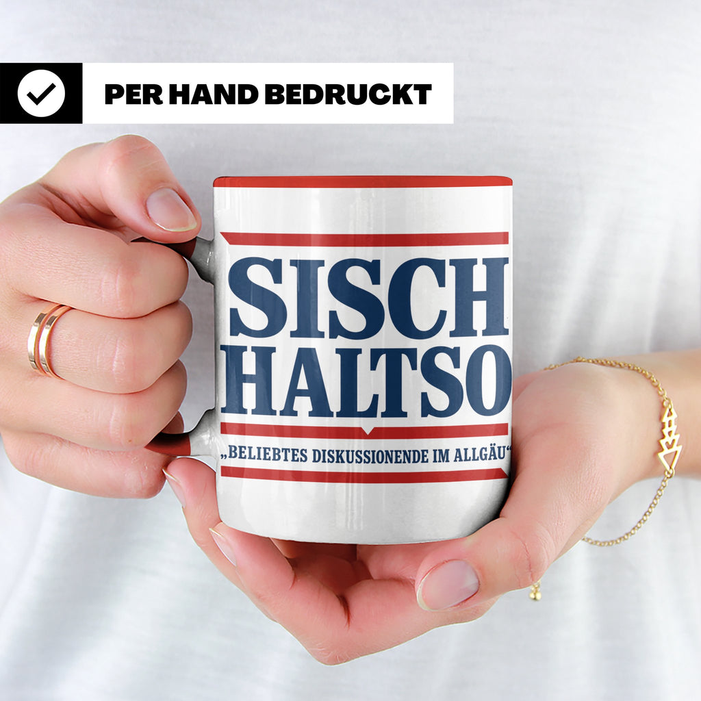 Allgäu Tasse Sisch halt so Spruch | Lustige Dialekt Kaffeeta – Rot [farbe:rot]