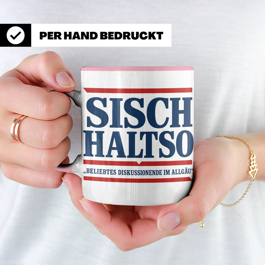 Allgäu Tasse Sisch halt so Spruch | Lustige Dialekt Kaffeeta – Rosa [farbe:rosa]