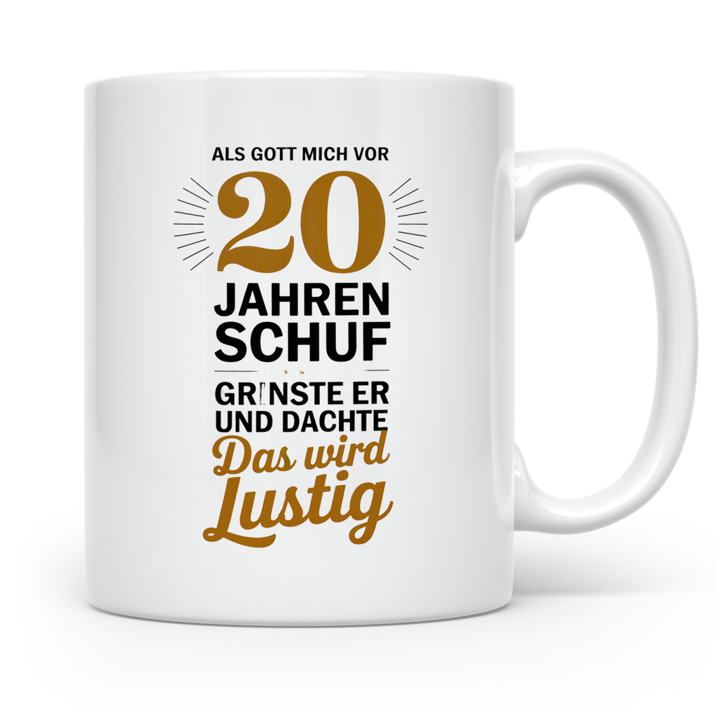 20. Geburtstag Tasse - Als Gott mich schuf Geschenkidee - Lu – Weiß [farbe:weiß]