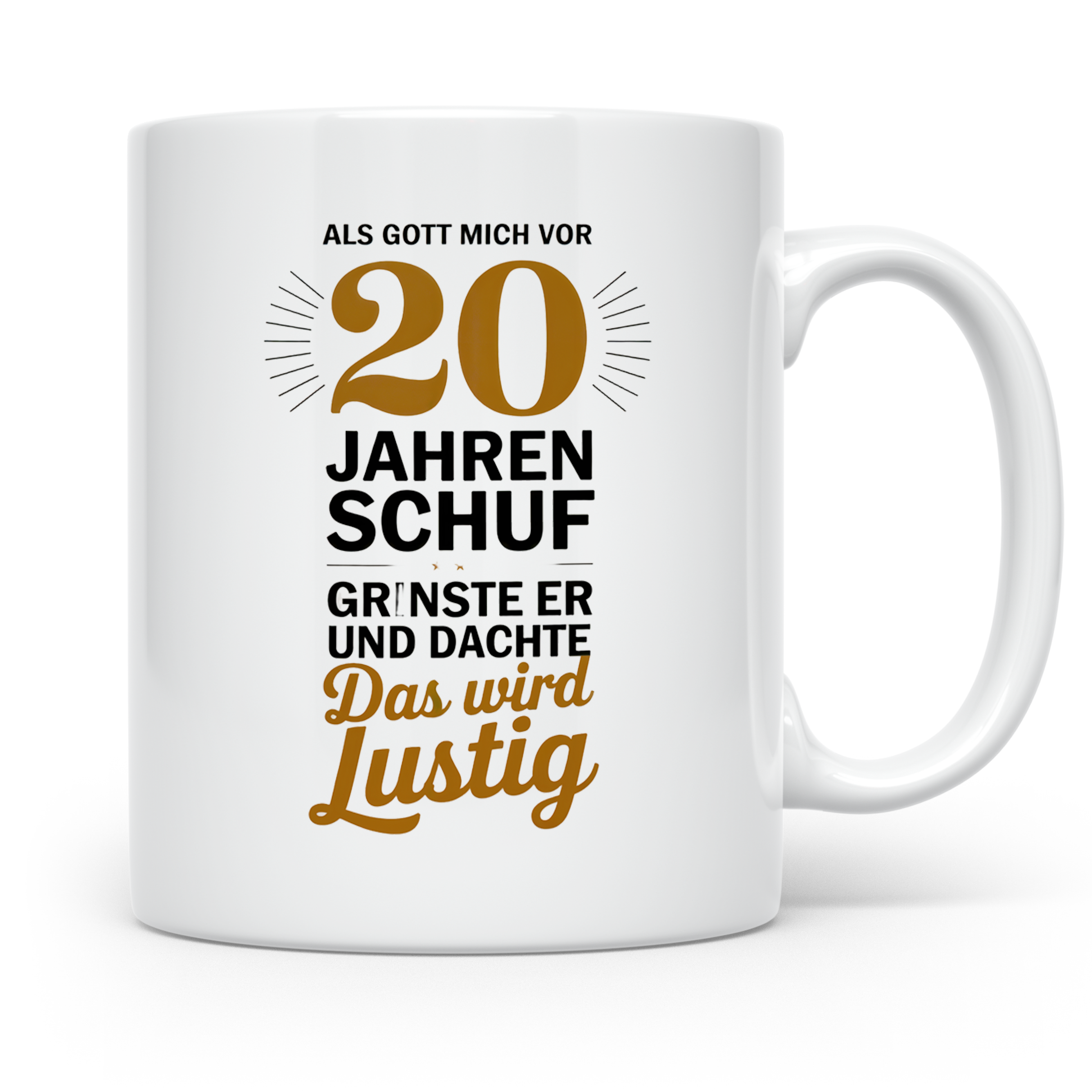20. Geburtstag Tasse - Als Gott mich schuf Geschenkidee - Lu – Weiß [farbe:weiß]