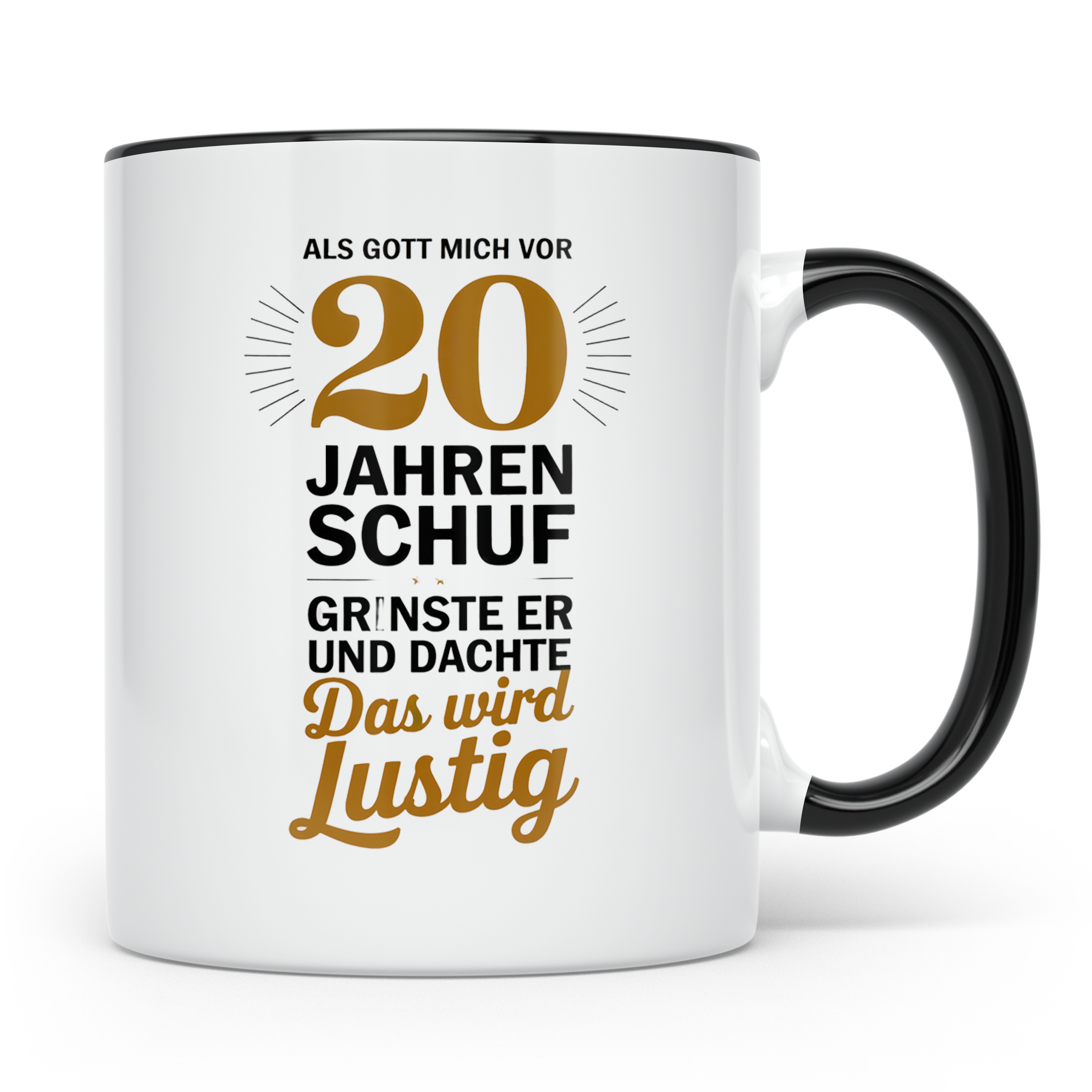 20. Geburtstag Tasse - Als Gott mich schuf Geschenkidee - Lu – Schwarz [farbe:schwarz]