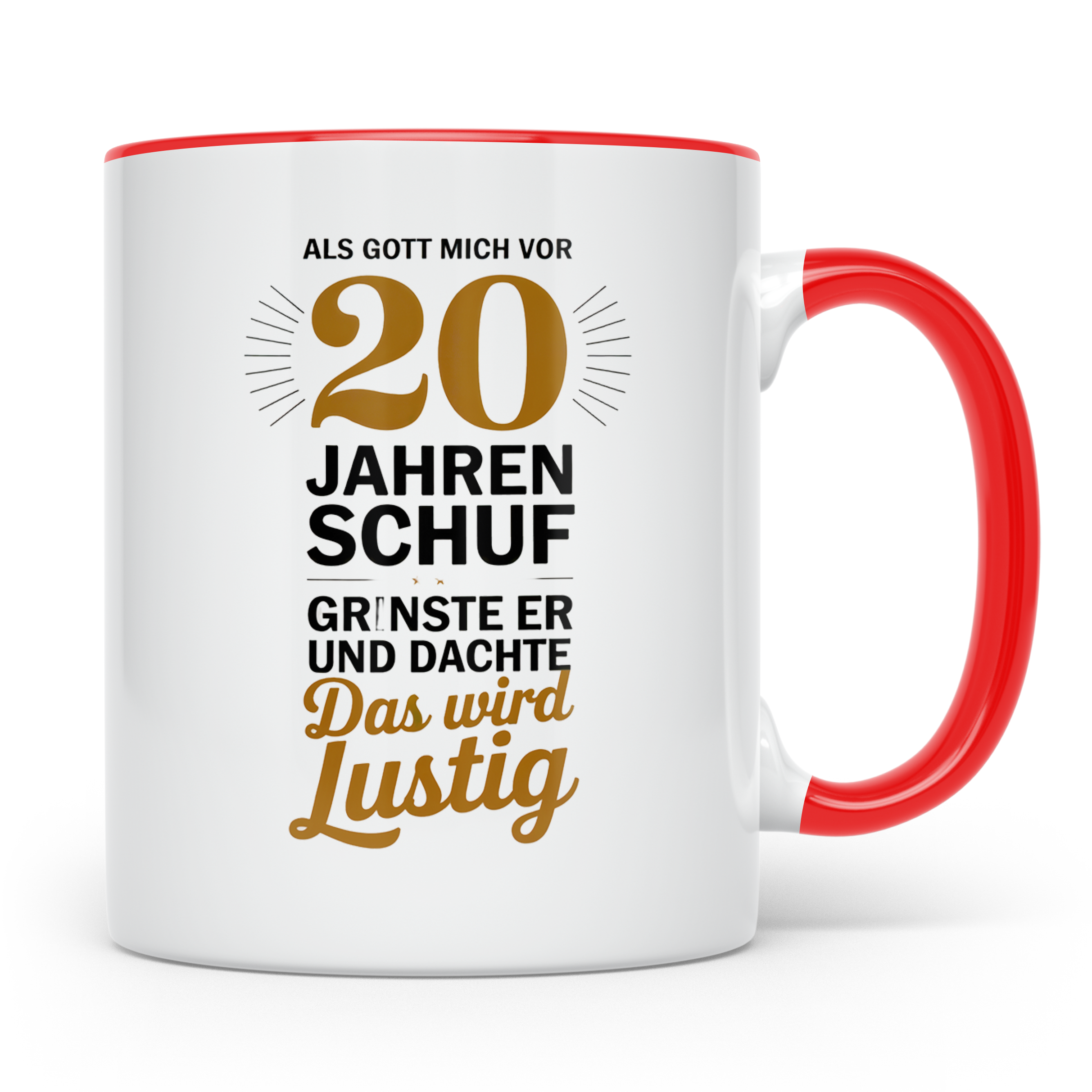 20. Geburtstag Tasse - Als Gott mich schuf Geschenkidee - Lu – Rot [farbe:rot]