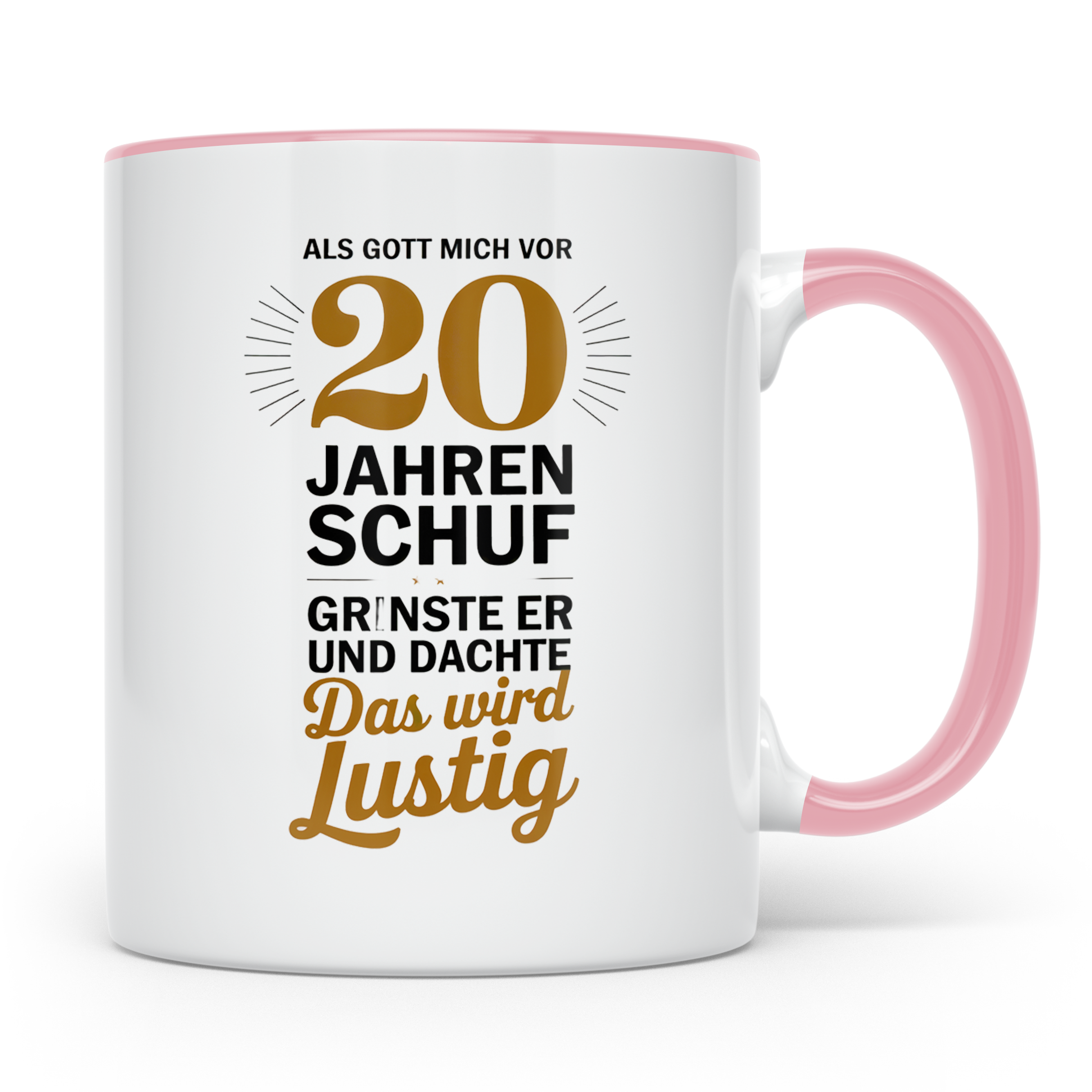 20. Geburtstag Tasse - Als Gott mich schuf Geschenkidee - Lu – Rosa [farbe:rosa]