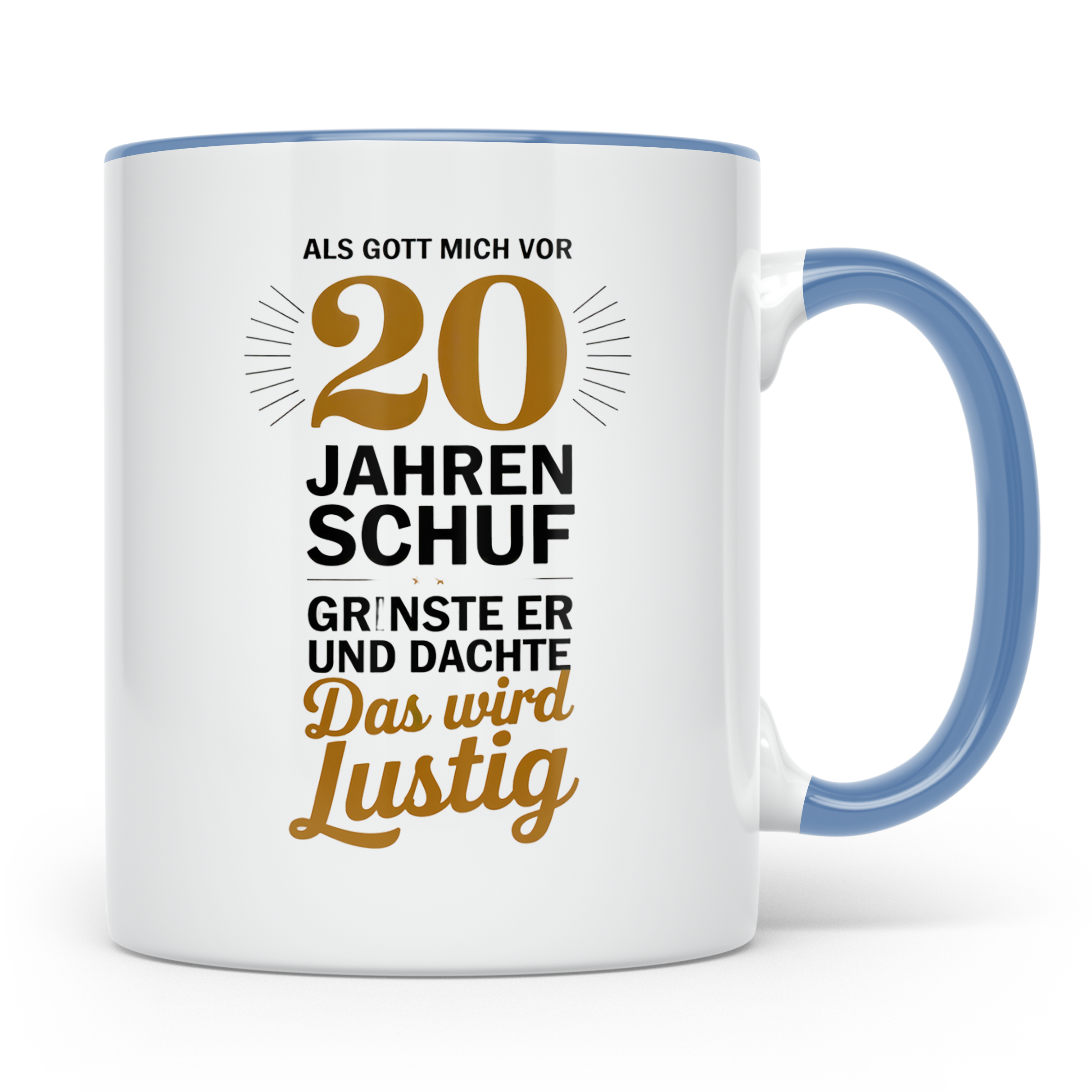 20. Geburtstag Tasse - Als Gott mich schuf Geschenkidee - Lu – Blau [farbe:blau]