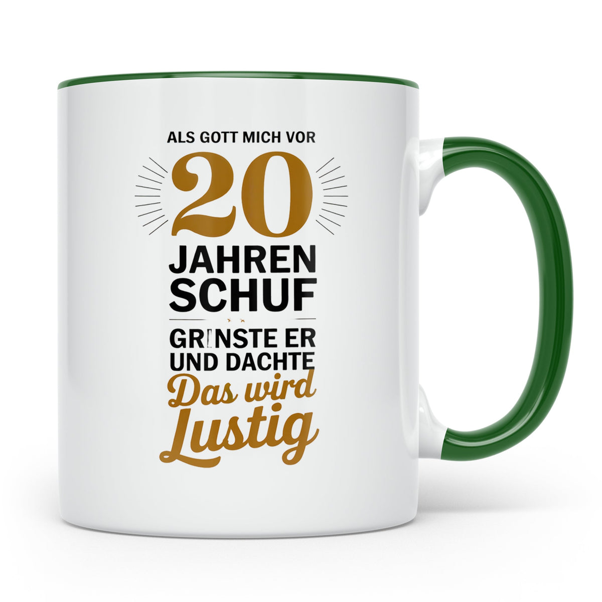 20. Geburtstag Tasse - Als Gott mich schuf Geschenkidee - Lu – Grün [farbe:grün]