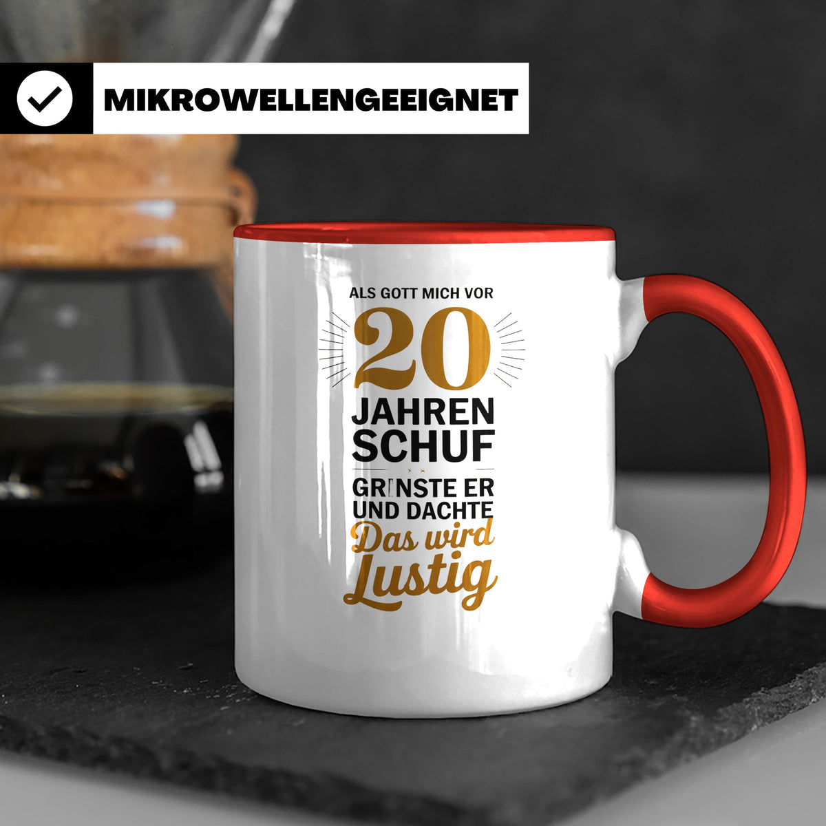 20. Geburtstag Tasse - Als Gott mich schuf Geschenkidee - Lu – Rot [farbe:rot]