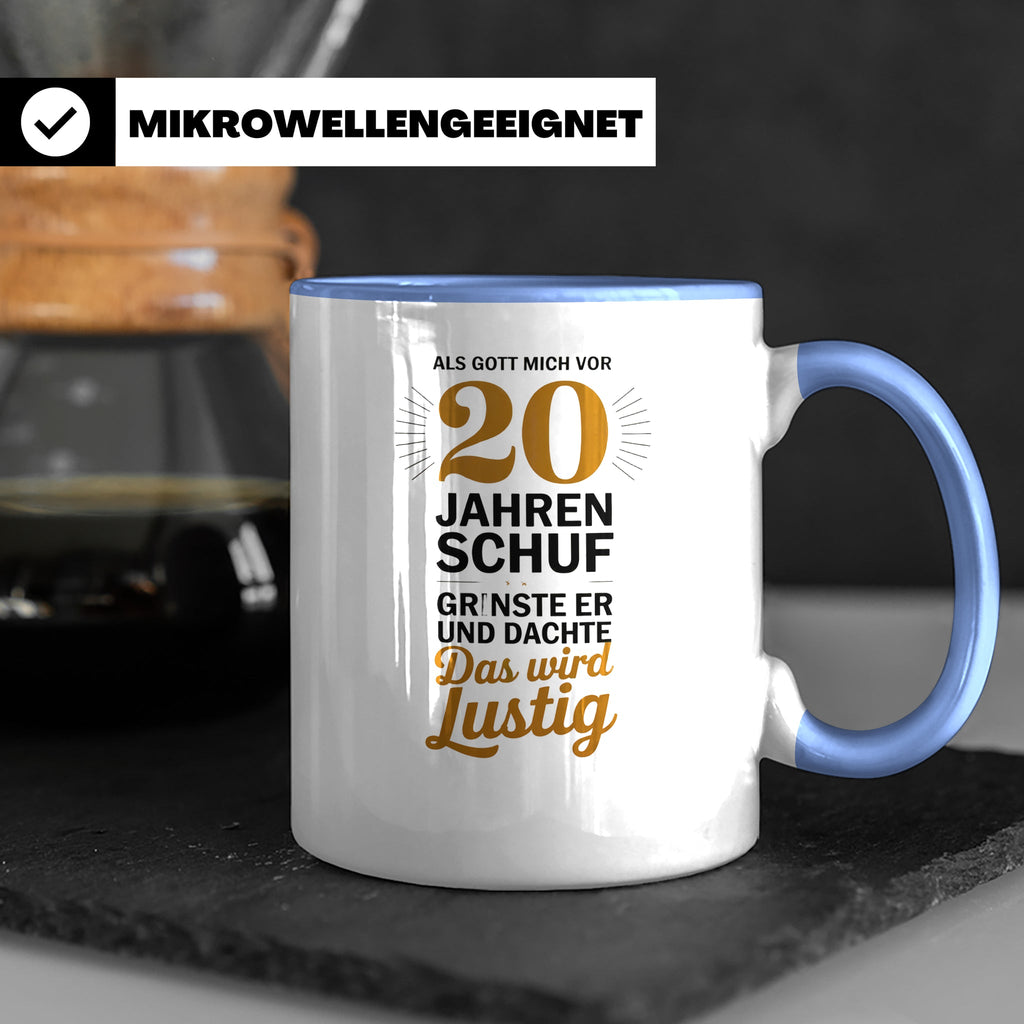 20. Geburtstag Tasse - Als Gott mich schuf Geschenkidee - Lu – Blau [farbe:blau]