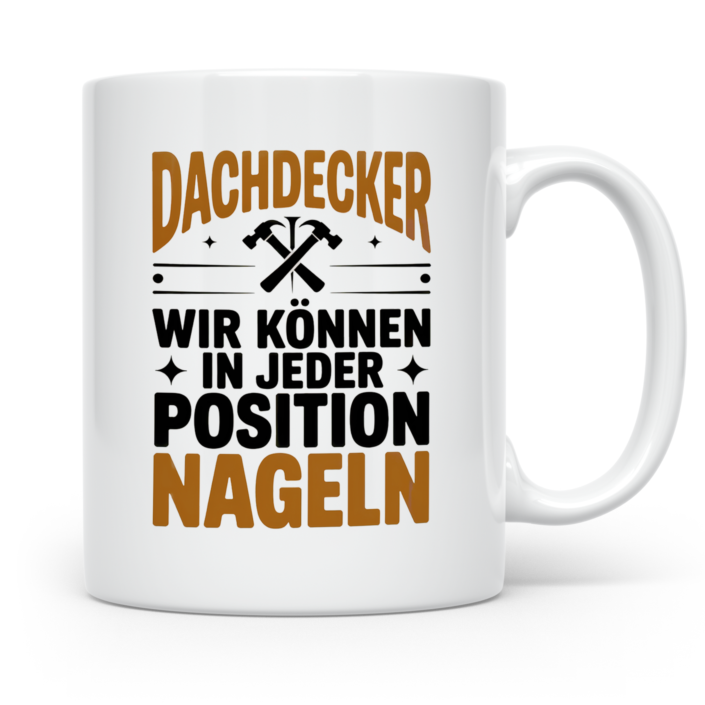 Dachdecker Tasse - Wir können in jeder Position nageln! - Ge – Weiß [farbe:weiß]