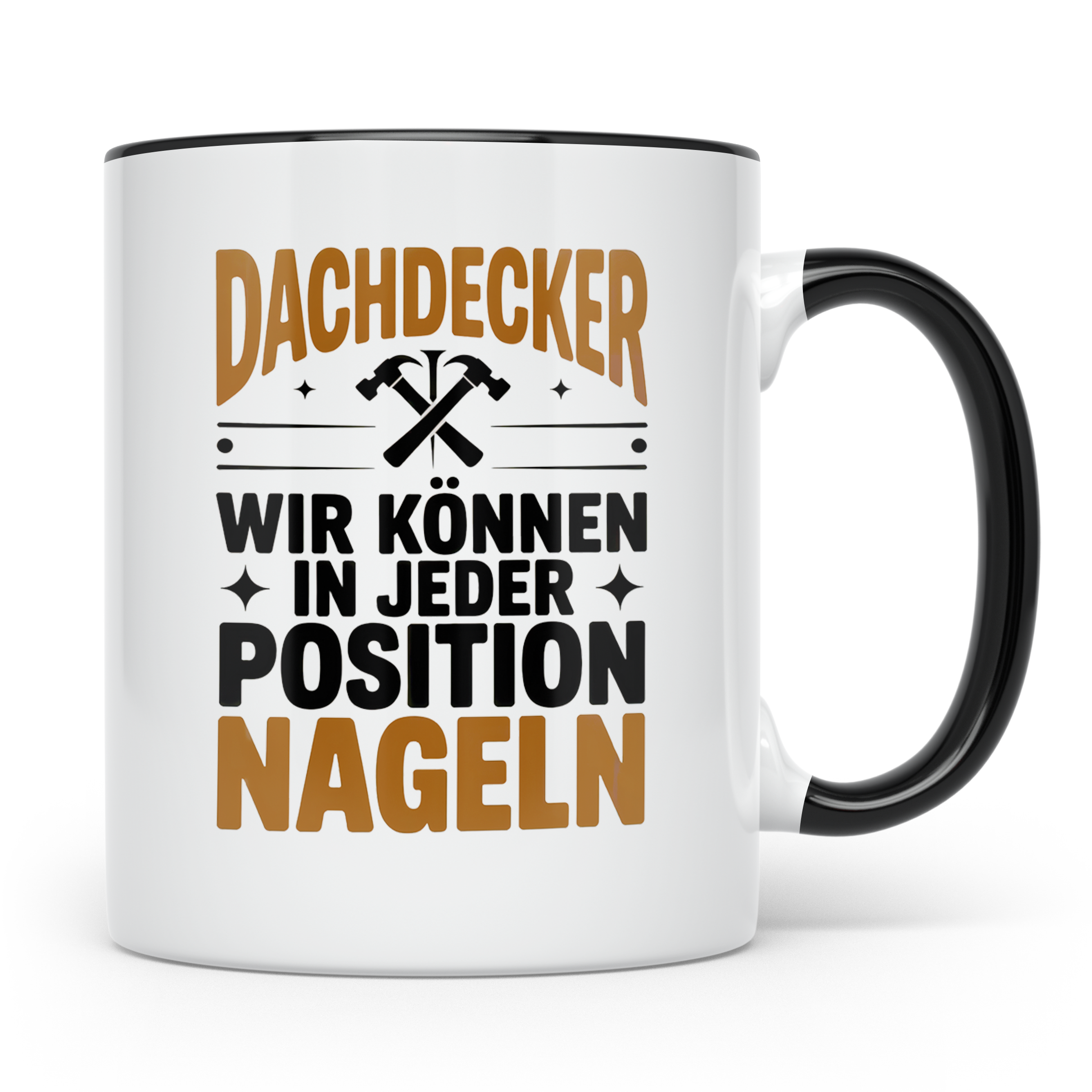 Dachdecker Tasse - Wir können in jeder Position nageln! - Ge – Schwarz [farbe:schwarz]