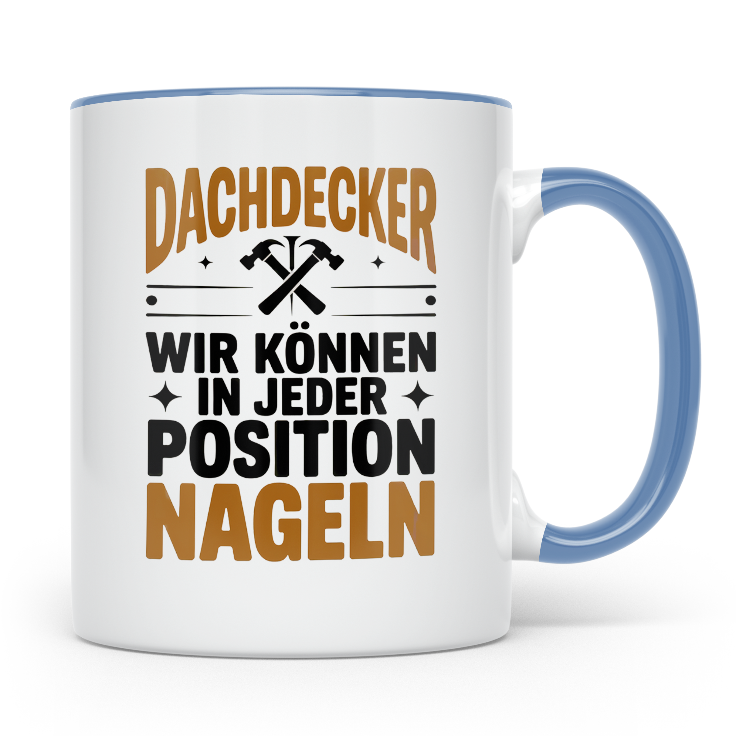 Dachdecker Tasse - Wir können in jeder Position nageln! - Ge – Blau [farbe:blau]