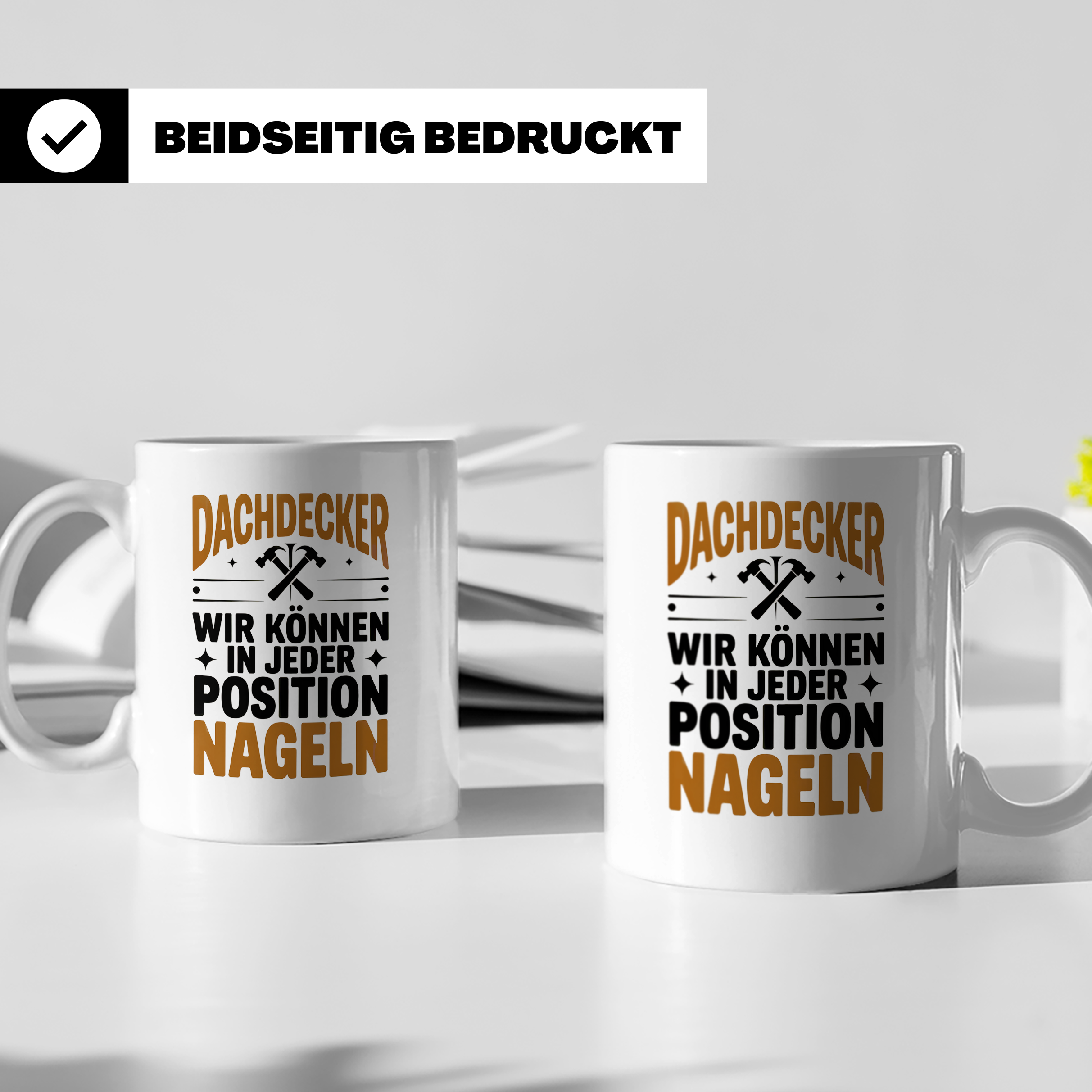Dachdecker Tasse - Wir können in jeder Position nageln! - Ge – Weiß [farbe:weiß]