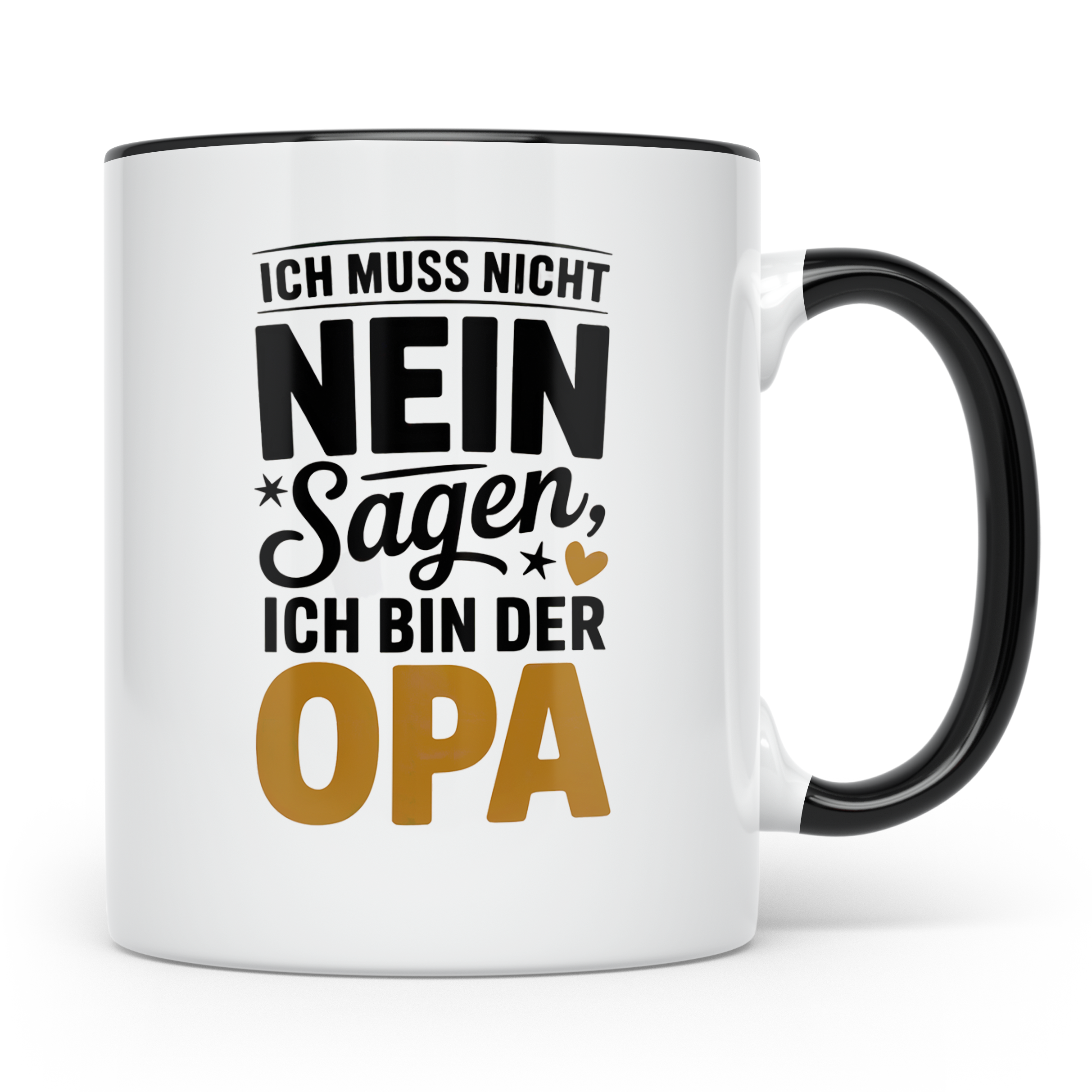 Opa Tasse - Ich muss nicht Nein sagen - Geschenk für Großvät – Schwarz [farbe:schwarz]