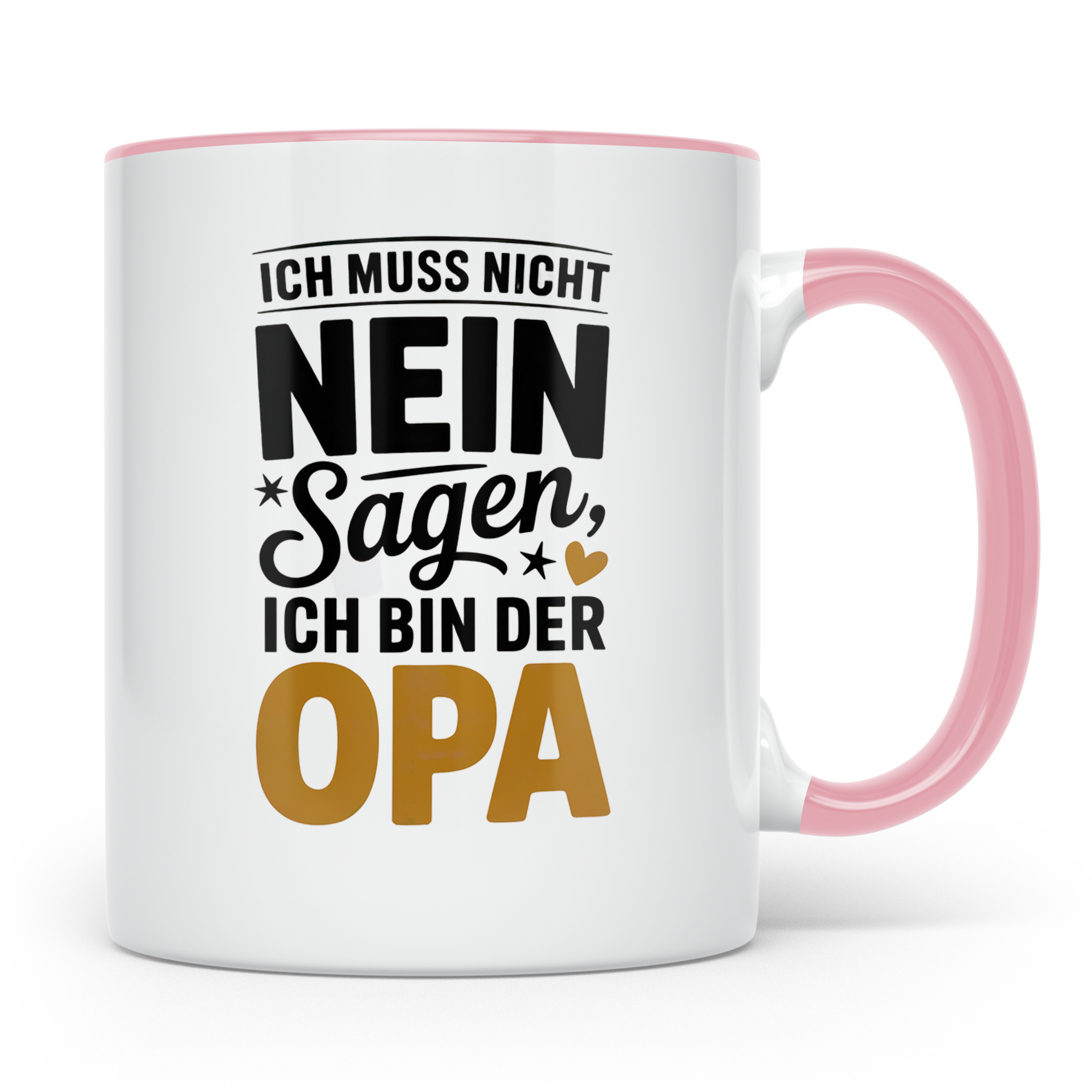 Opa Tasse - Ich muss nicht Nein sagen - Geschenk für Großvät – Rosa [farbe:rosa]