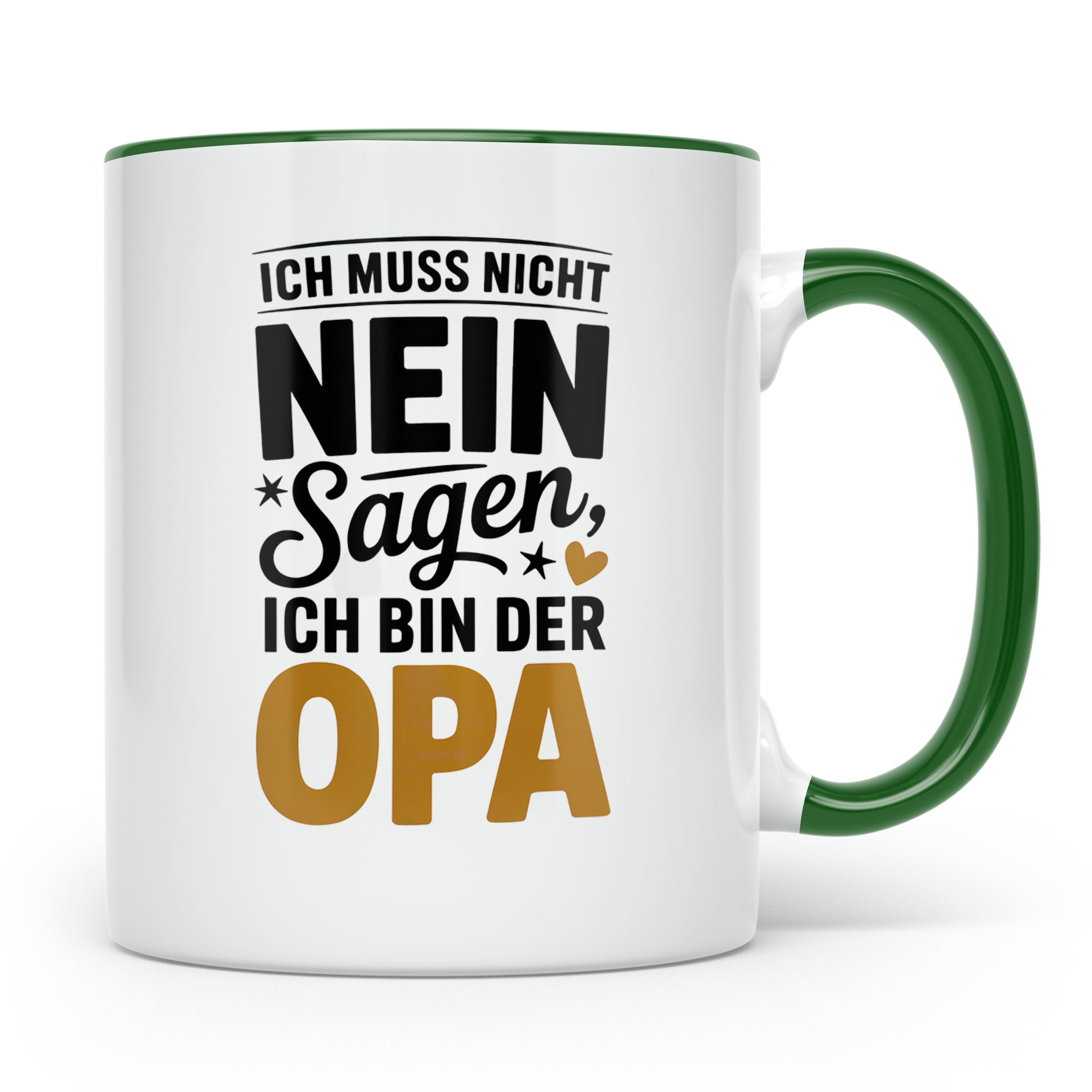 Opa Tasse - Ich muss nicht Nein sagen - Geschenk für Großvät – Grün [farbe:grün]
