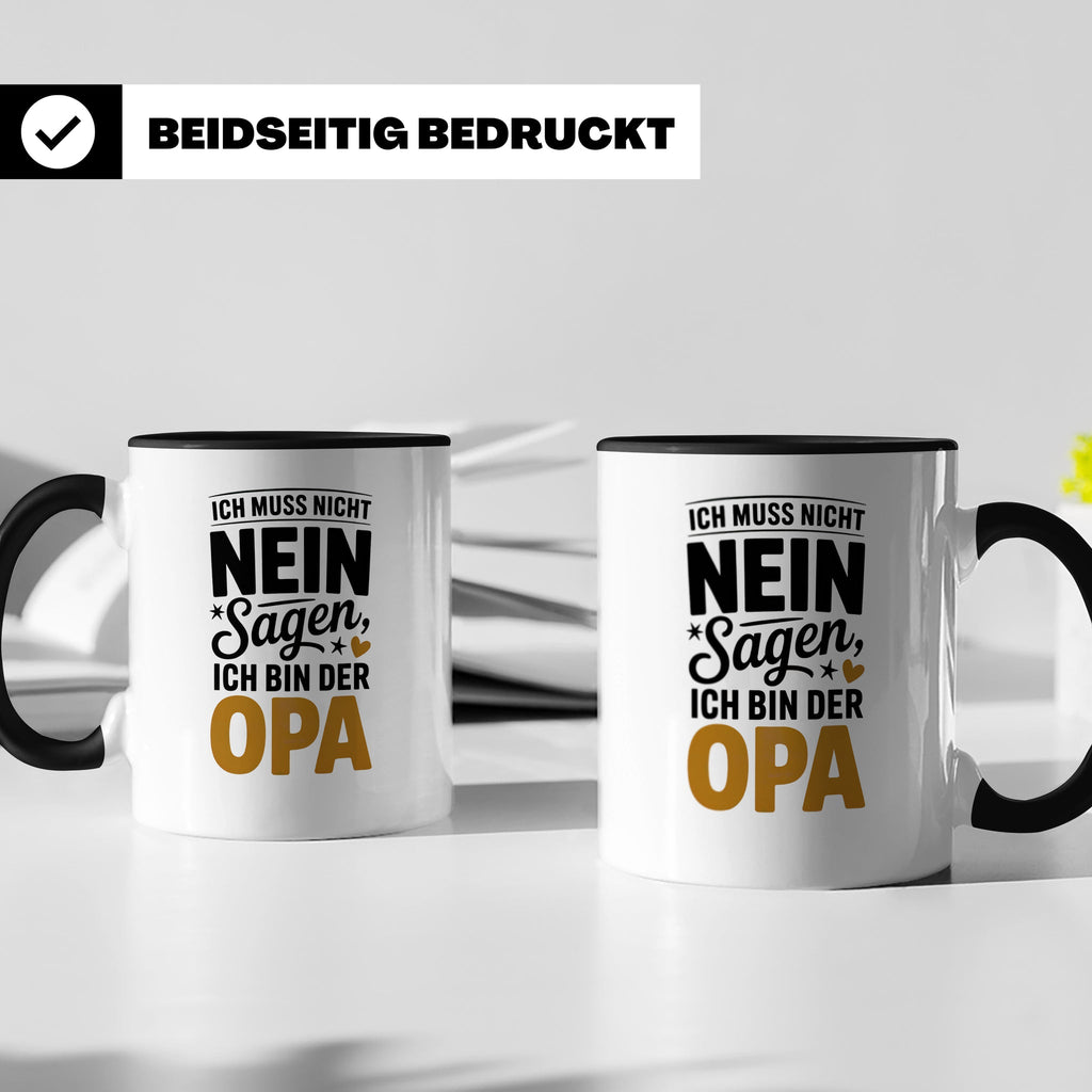 Opa Tasse - Ich muss nicht Nein sagen - Geschenk für Großvät – Schwarz [farbe:schwarz]