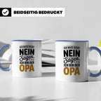 Opa Tasse - Ich muss nicht Nein sagen - Geschenk für Großvät – Blau [farbe:blau]