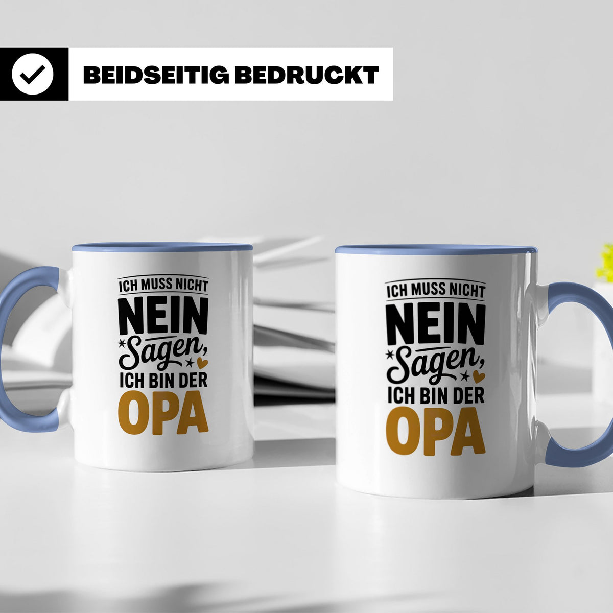 Opa Tasse - Ich muss nicht Nein sagen - Geschenk für Großvät – Blau [farbe:blau]