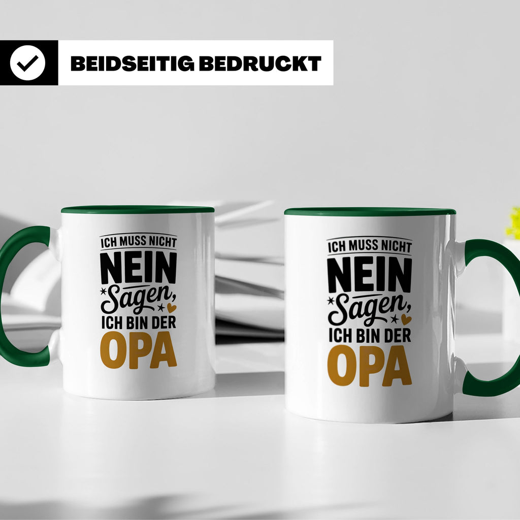 Opa Tasse - Ich muss nicht Nein sagen - Geschenk für Großvät – Grün [farbe:grün]
