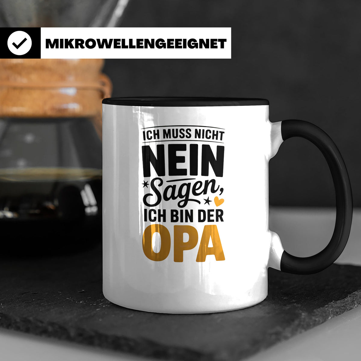 Opa Tasse - Ich muss nicht Nein sagen - Geschenk für Großvät – Schwarz [farbe:schwarz]