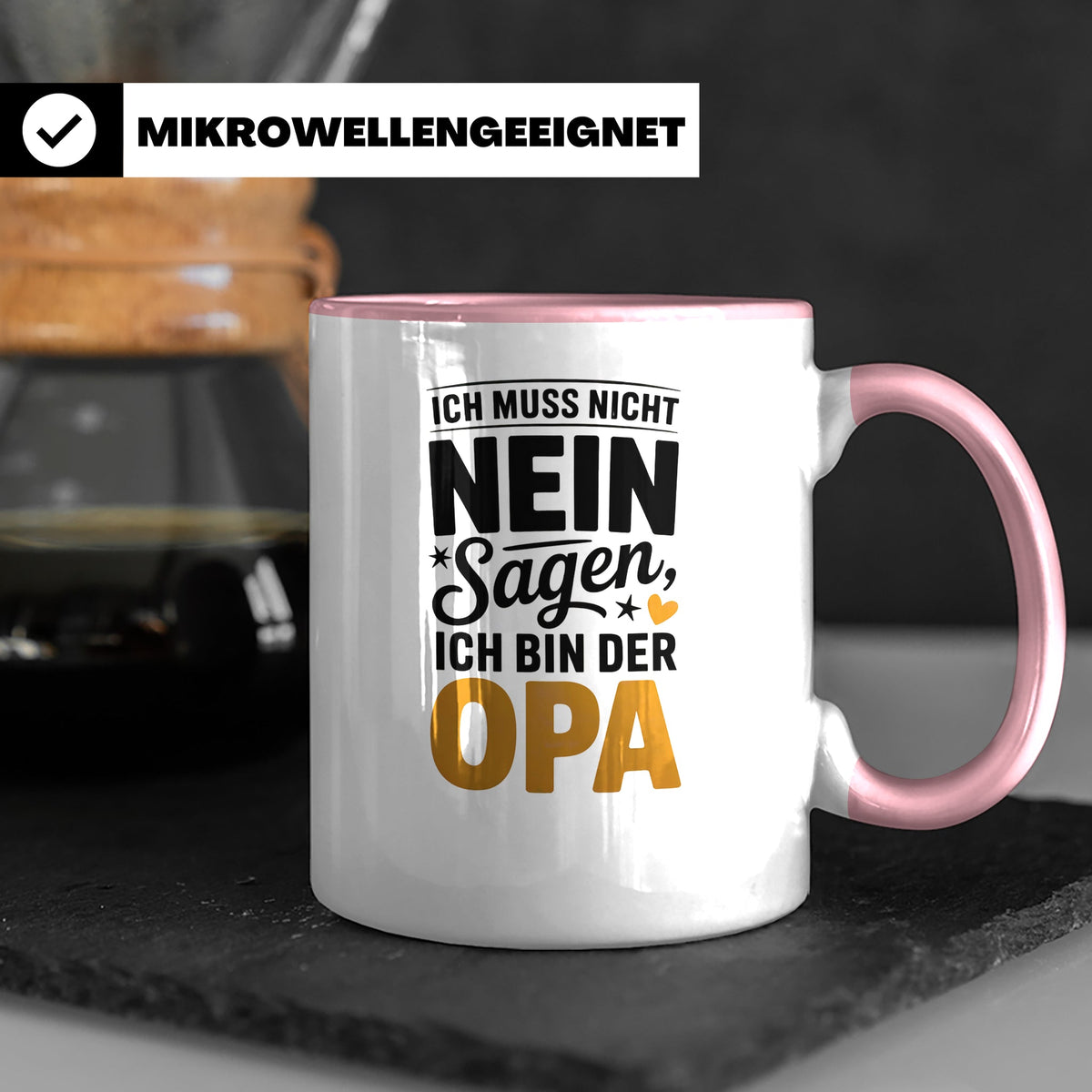 Opa Tasse - Ich muss nicht Nein sagen - Geschenk für Großvät – Rosa [farbe:rosa]