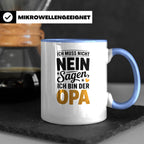 Opa Tasse - Ich muss nicht Nein sagen - Geschenk für Großvät – Blau [farbe:blau]
