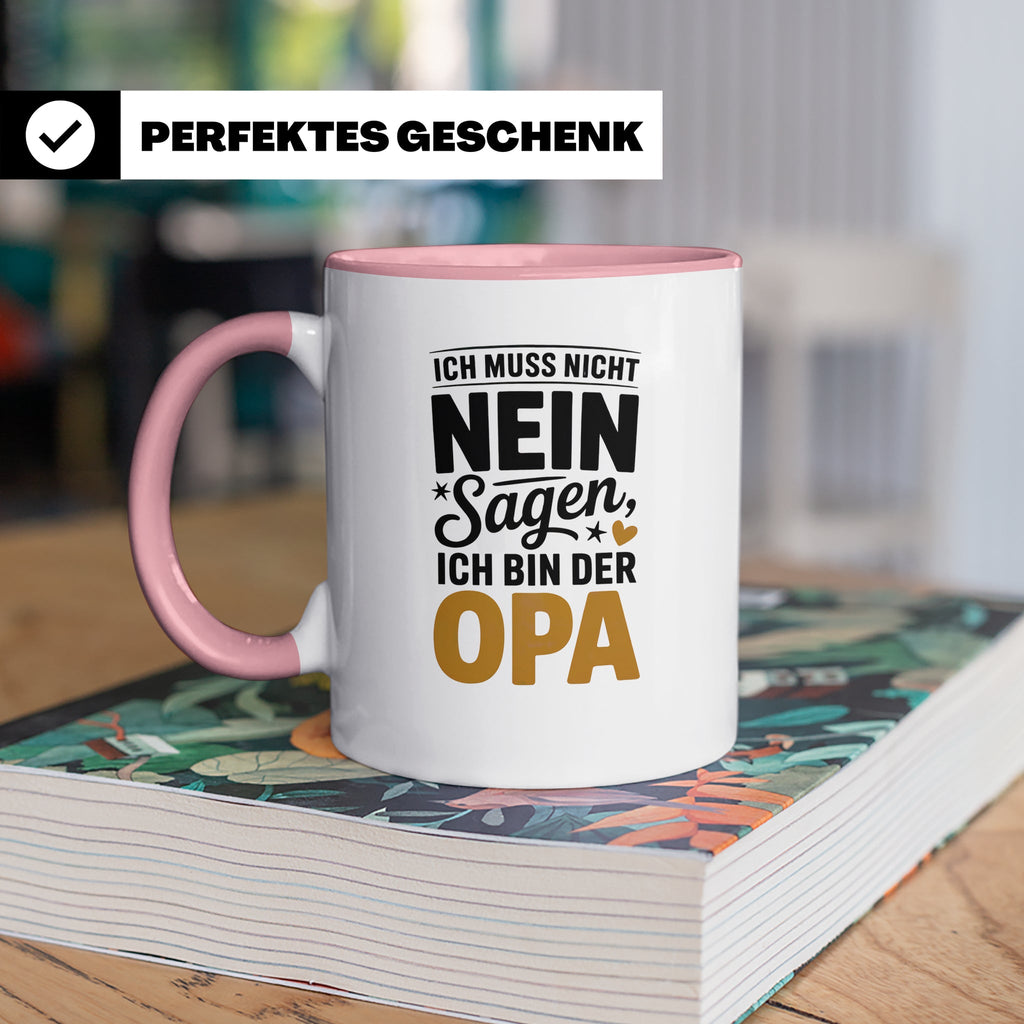 Opa Tasse - Ich muss nicht Nein sagen - Geschenk für Großvät – Rosa [farbe:rosa]
