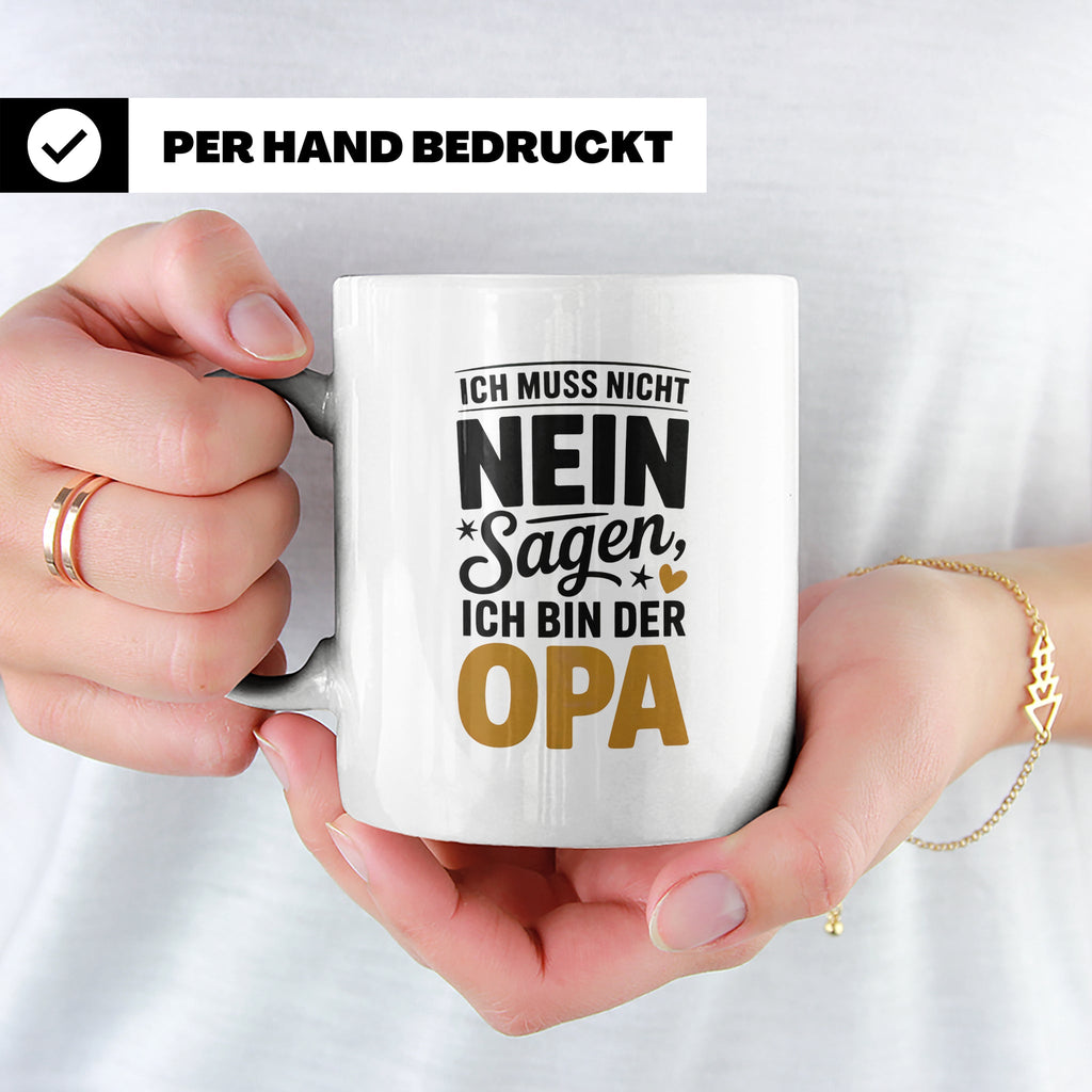 Opa Tasse - Ich muss nicht Nein sagen - Geschenk für Großvät – Weiß [farbe:weiß]