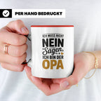 Opa Tasse - Ich muss nicht Nein sagen - Geschenk für Großvät – Rot [farbe:rot]