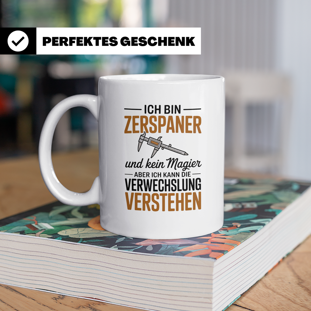 Zerspaner Tasse - CNC Fräser Dreher Spruch - Ich bin Zerspan – Weiß [farbe:weiß]