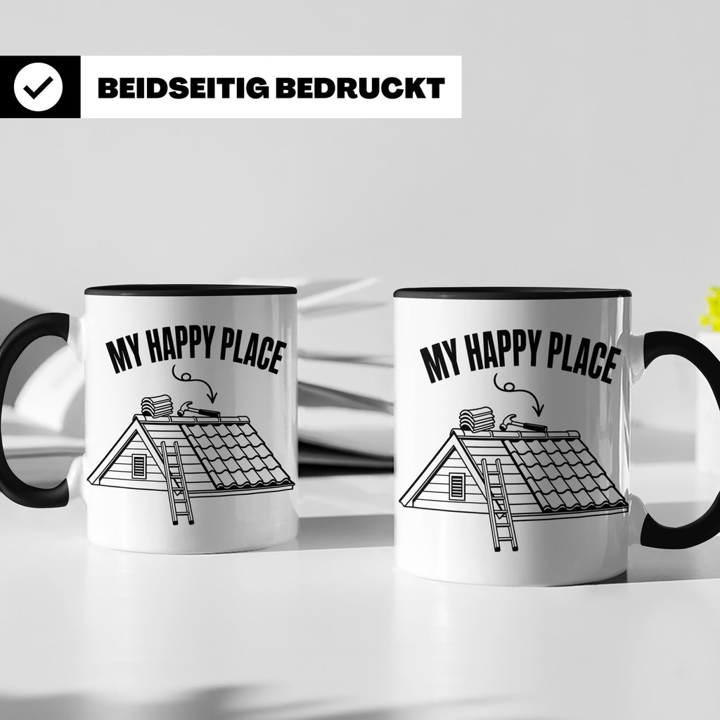 Dachdecker Tasse My Happy Place Spruch lustig Kaffeebecher G – Schwarz [farbe:schwarz]