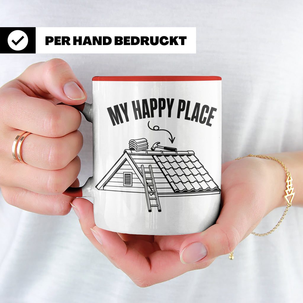 Dachdecker Tasse My Happy Place Spruch lustig Kaffeebecher G – Rot [farbe:rot]