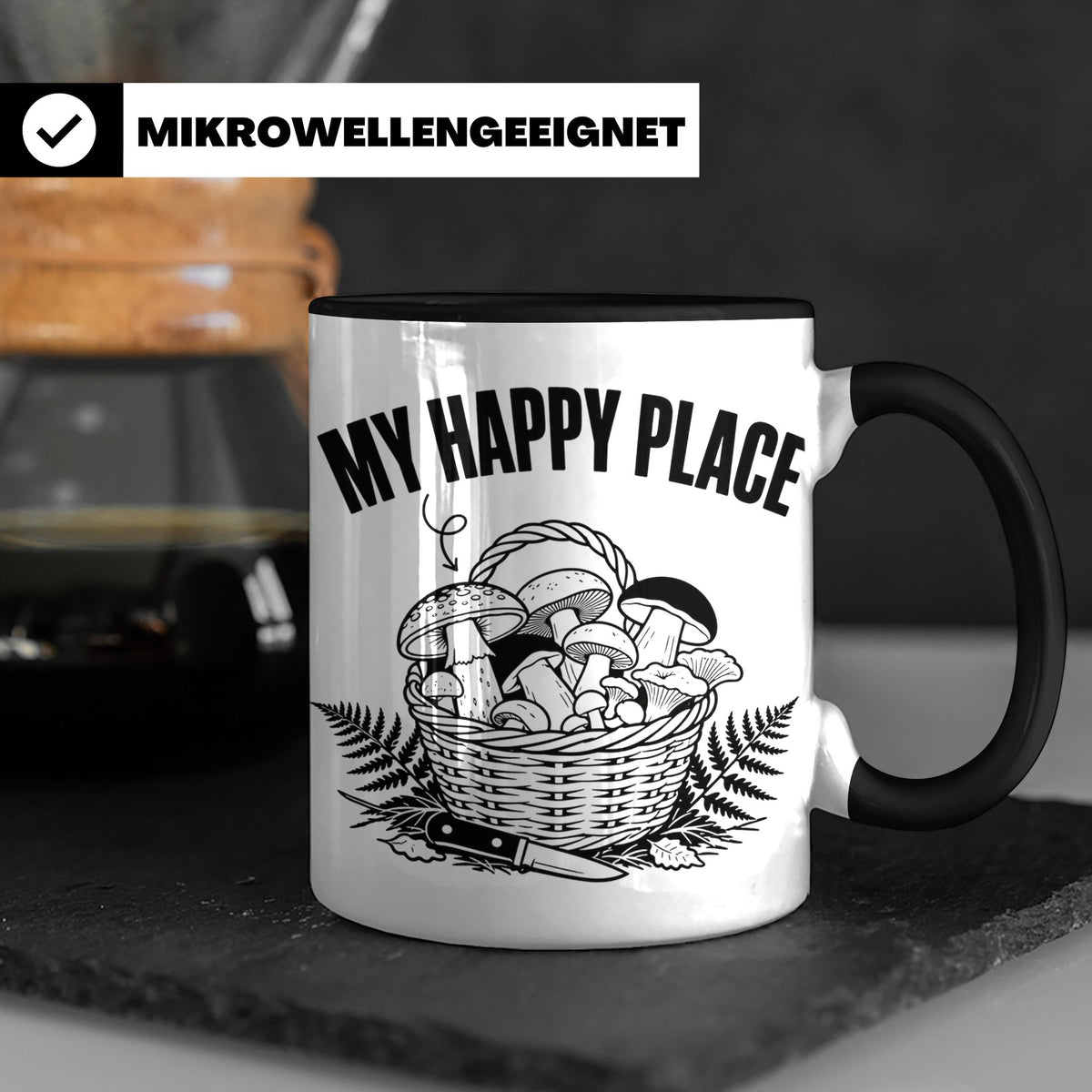 Pilzsammler Tasse My Happy Place Geschenk für Pilzsucher & M – Schwarz [farbe:schwarz]