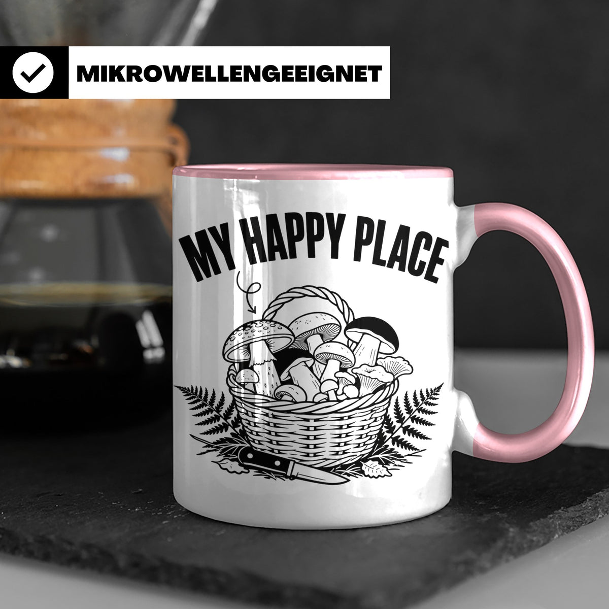 Pilzsammler Tasse My Happy Place Geschenk für Pilzsucher & M – Rosa [farbe:rosa]