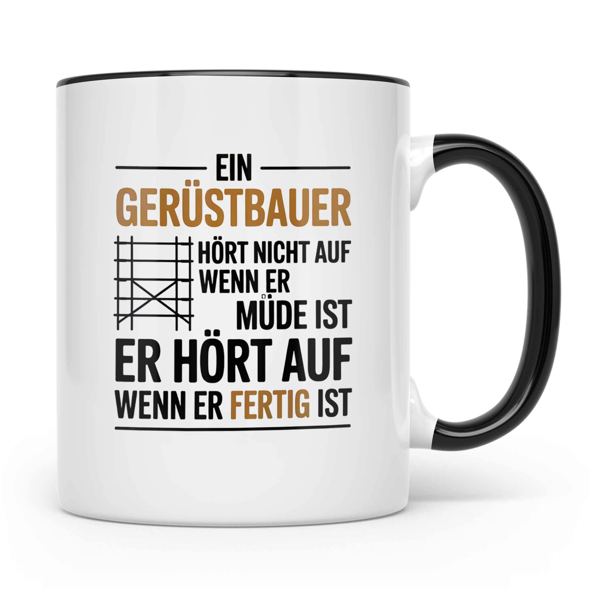 Gerüstbauer Tasse - Ein Gerüstbauer hört erst auf wenn er fe – Schwarz [farbe:schwarz]