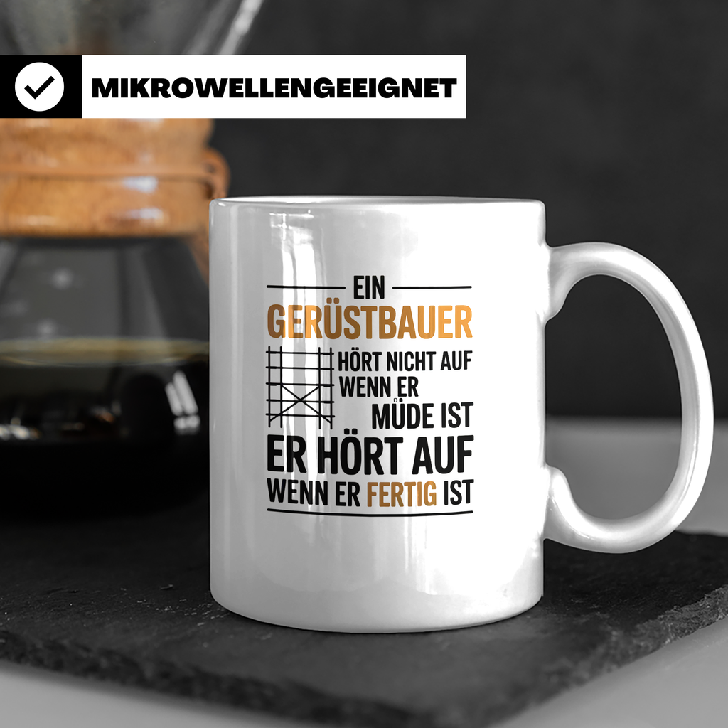 Gerüstbauer Tasse - Ein Gerüstbauer hört erst auf wenn er fe – Weiß [farbe:weiß]