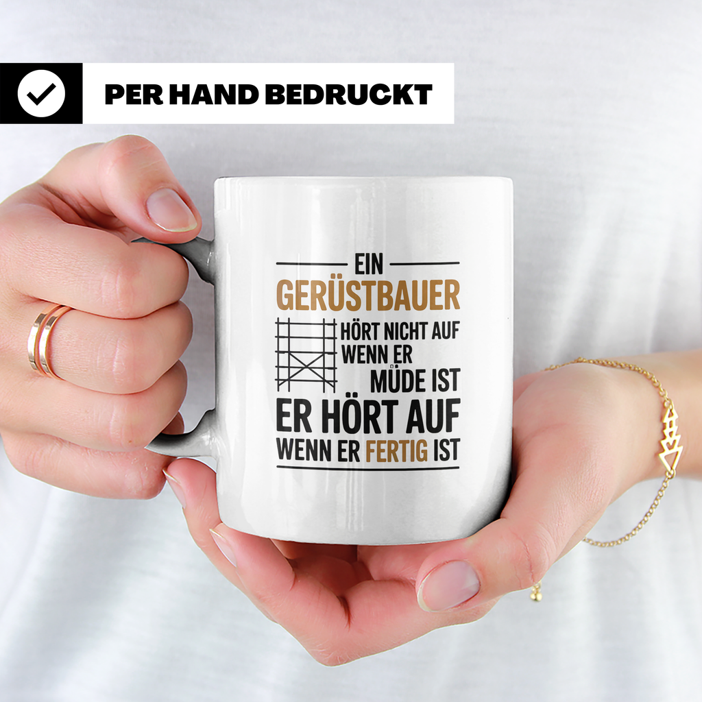Gerüstbauer Tasse - Ein Gerüstbauer hört erst auf wenn er fe – Weiß [farbe:weiß]