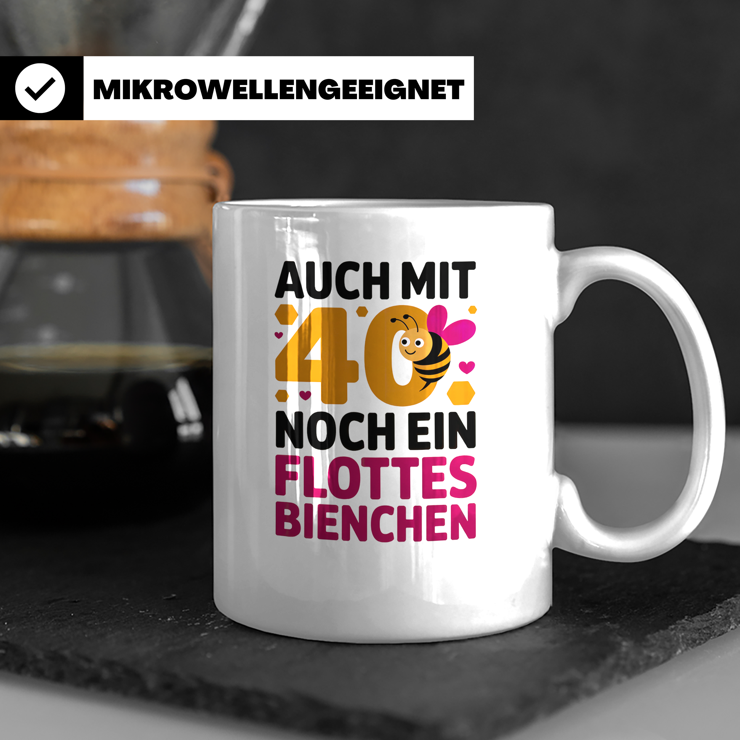 40 Geburtstag Tasse Biene - Auch mit 40 noch ein flottes Bie – Weiß [farbe:weiß]