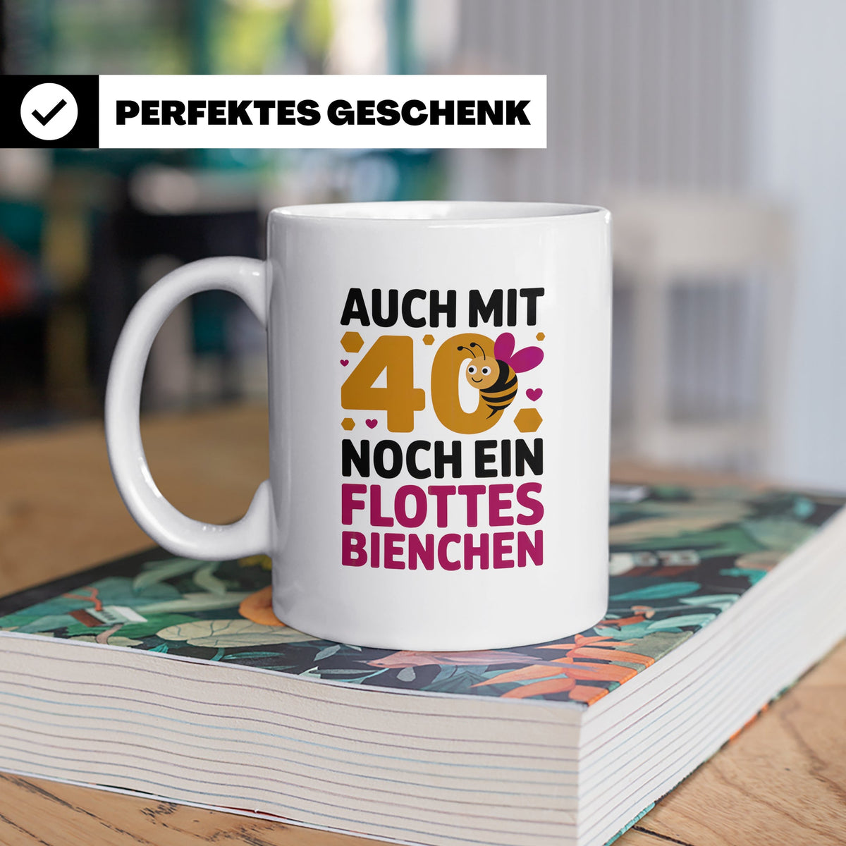 40 Geburtstag Tasse Biene - Auch mit 40 noch ein flottes Bie – Weiß [farbe:weiß]