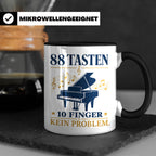 Pianist Tasse mit Spruch 88 Tasten 10 Finger Kein Problem Ka – Schwarz [farbe:schwarz]
