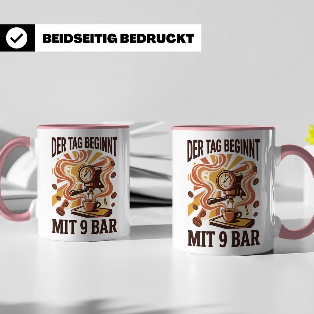 Barista Tasse mit Spruch Der Tag beginnt mit 9 Bar | Espress – Rosa [farbe:rosa]