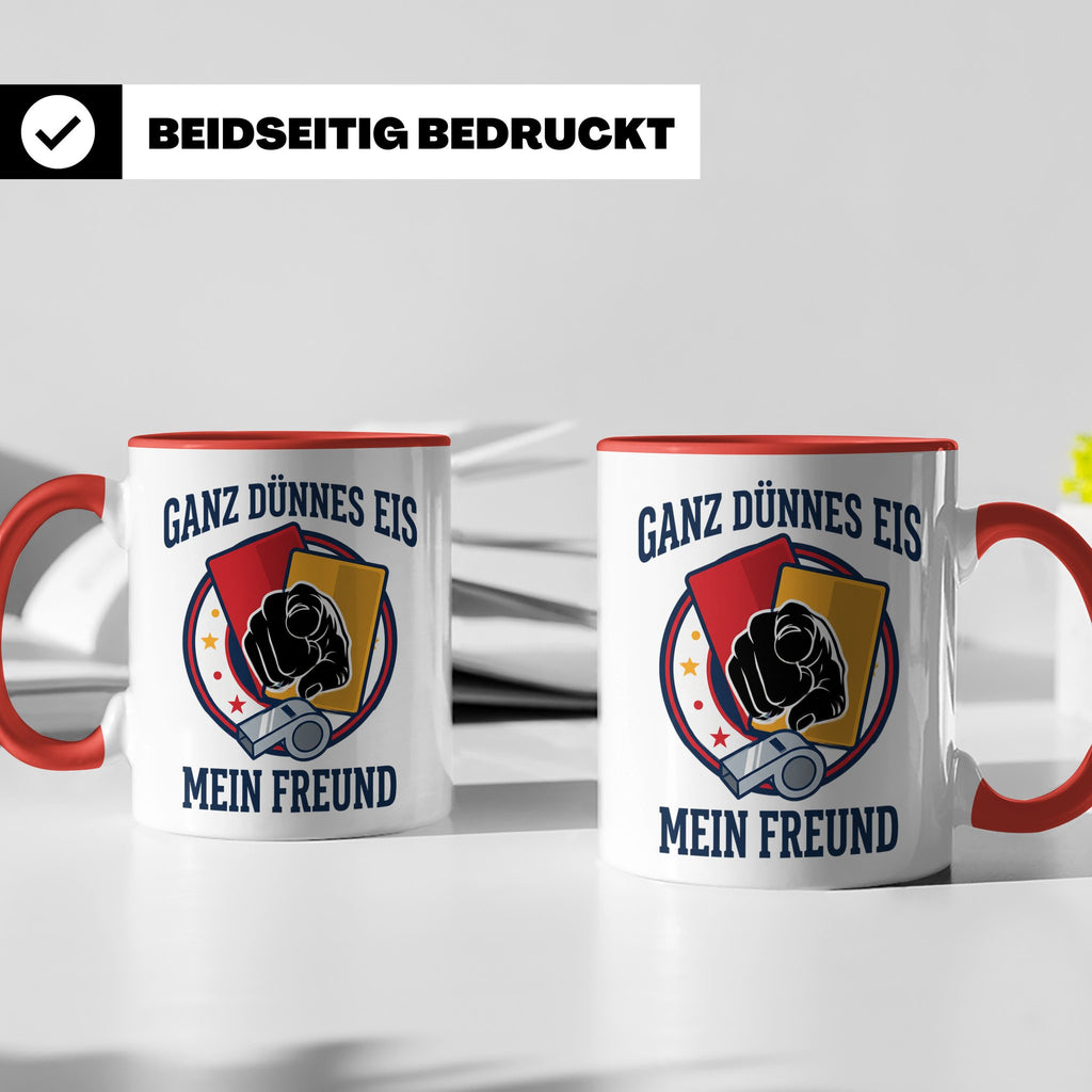 Schiedsrichter Tasse mit Spruch Ganz dünnes Eis mein Freund  – Rot [farbe:rot]