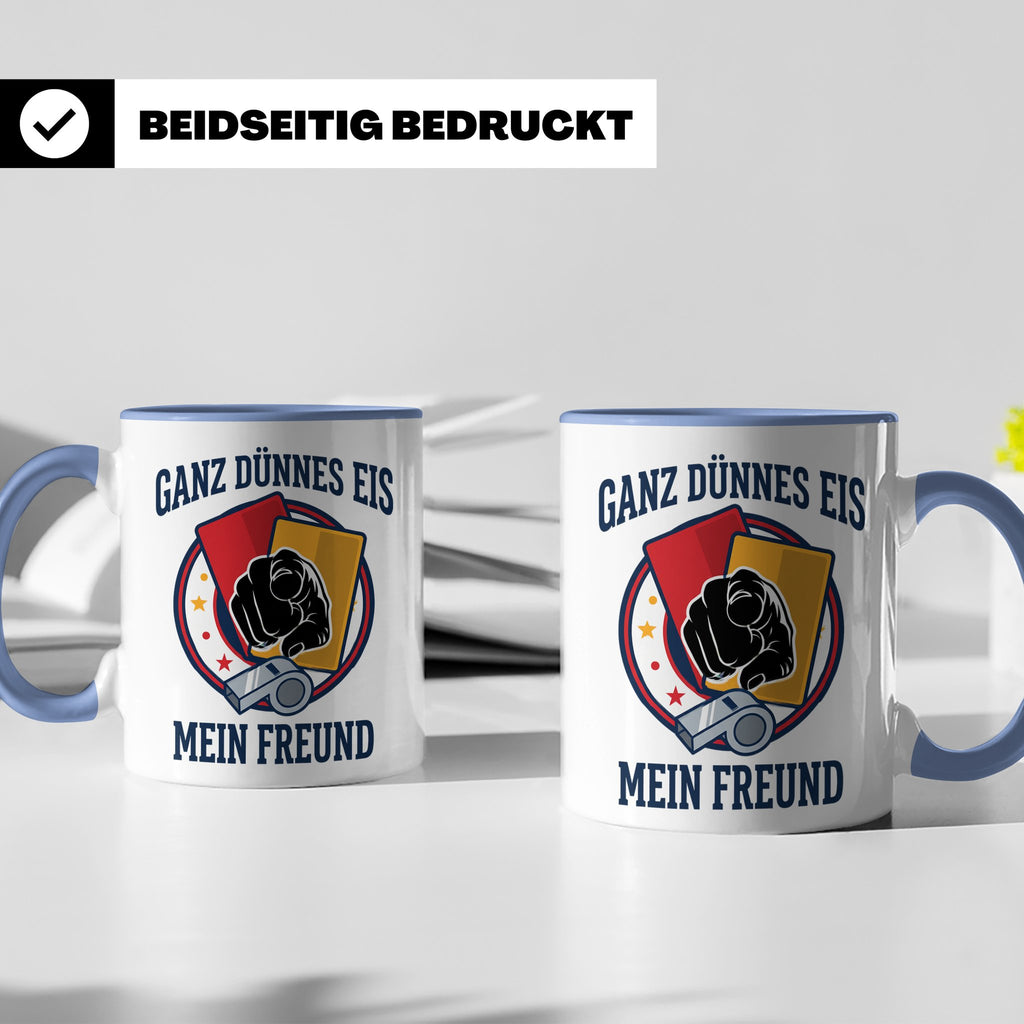 Schiedsrichter Tasse mit Spruch Ganz dünnes Eis mein Freund  – Blau [farbe:blau]