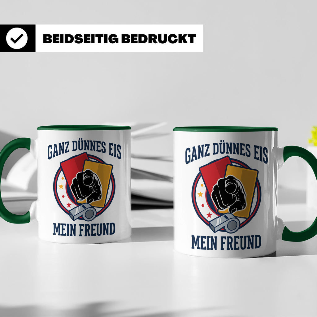 Schiedsrichter Tasse mit Spruch Ganz dünnes Eis mein Freund  – Grün [farbe:grün]