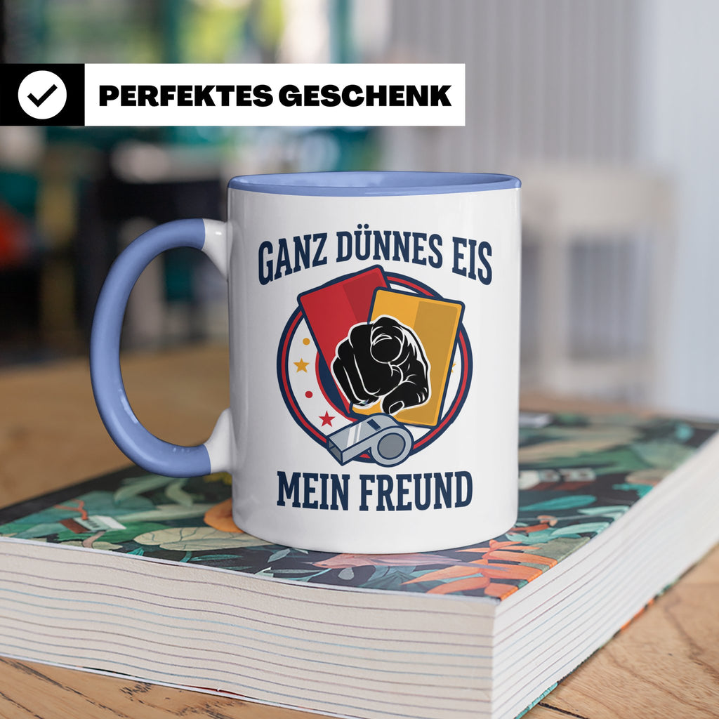 Schiedsrichter Tasse mit Spruch Ganz dünnes Eis mein Freund  – Blau [farbe:blau]