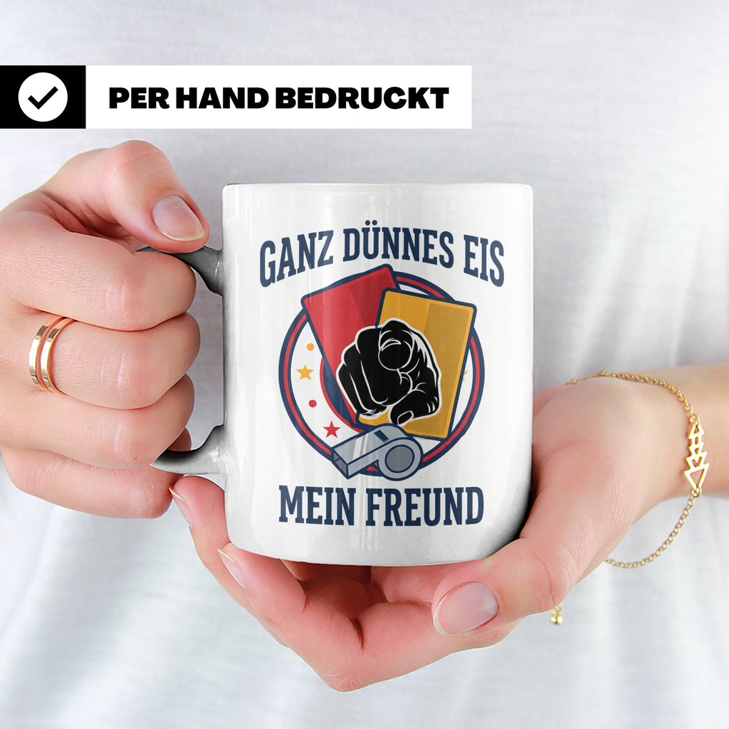 Schiedsrichter Tasse mit Spruch Ganz dünnes Eis mein Freund  – Weiß [farbe:weiß]