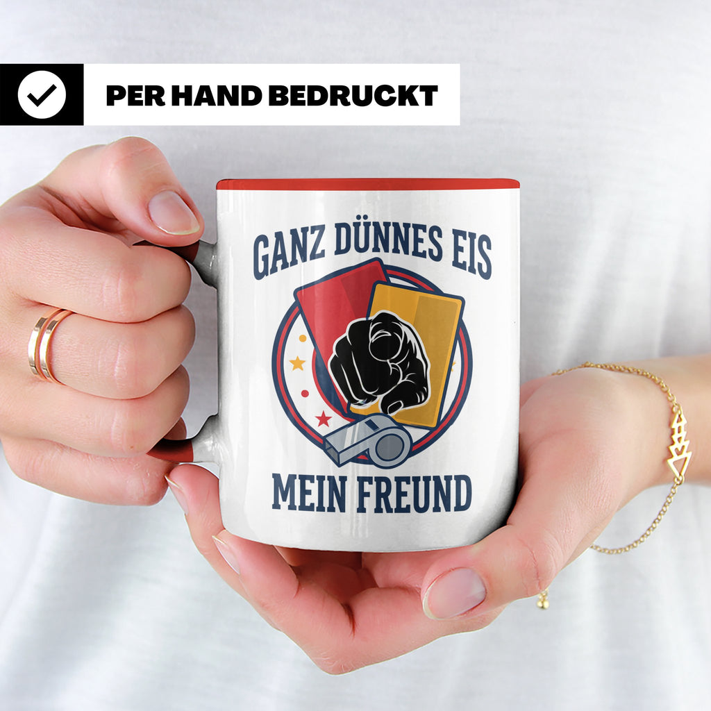 Schiedsrichter Tasse mit Spruch Ganz dünnes Eis mein Freund  – Rot [farbe:rot]